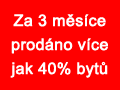 za 3 m�s�ce prod�no v�ce jak 40% byt�